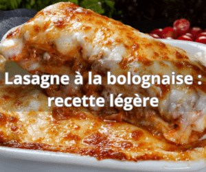 lasagne bolognaise recette legere